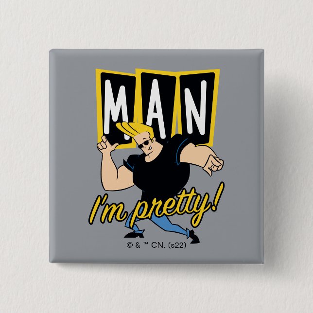 Johnny Bravo - Man I'm Pretty 15 Cm Square Badge (Front)