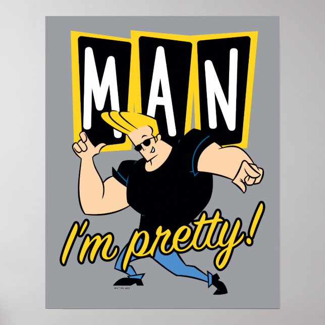 Johnny Bravo - Man I'm Pretty Poster (Front)
