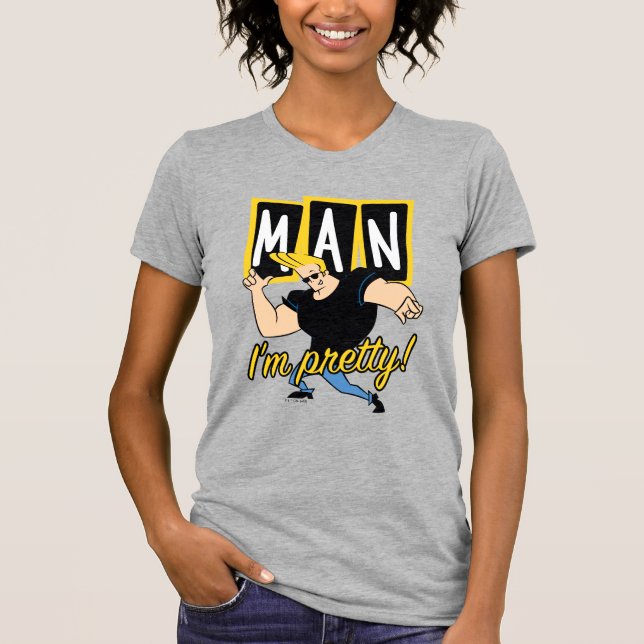 Johnny Bravo - Man I'm Pretty T-Shirt (Front)