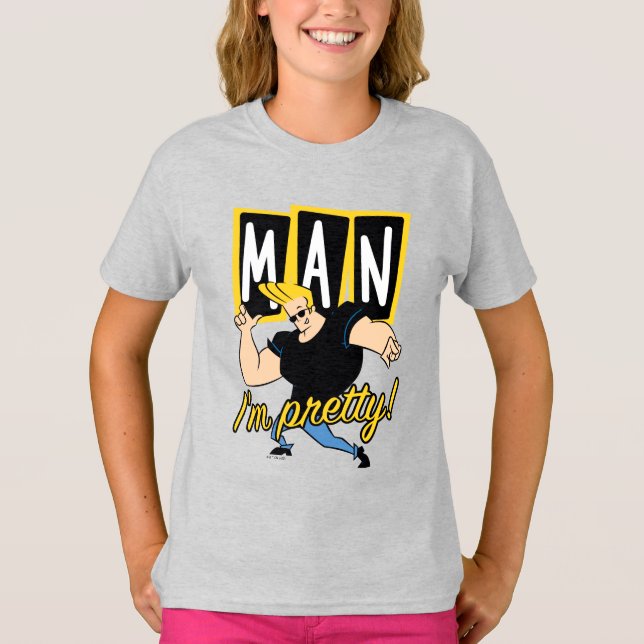 Johnny Bravo - Man I'm Pretty T-Shirt (Front)