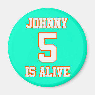 Johnny Five is Alive Magnet