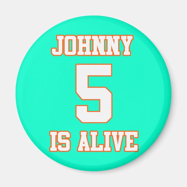 Johnny Five is Alive Magnet (Front)