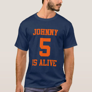 Johnny Five is Alive T-Shirt