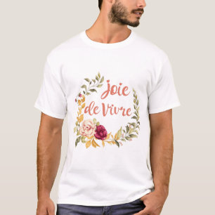Joie de Vivre French Saying T-Shirt