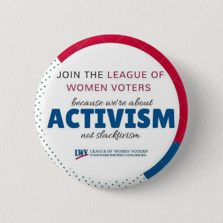 Join LWVAH "Activism Not Slactivism" Button