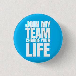 Join my team, change your life - Direct Sales 3 Cm Round Badge