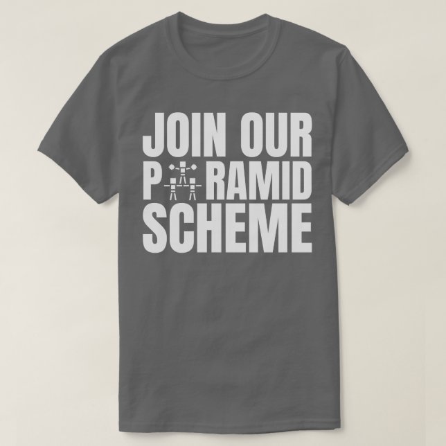 Join Our Pyramid Scheme T-Shirt (Design Front)