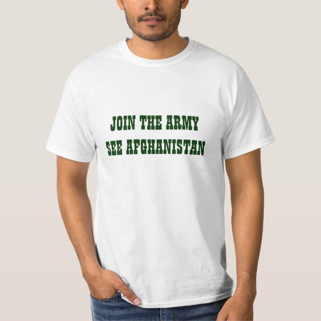 JOIN THE ARMYSEE AFGHANISTAN T-Shirt (Front)