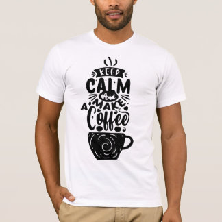 Join the Coffee Movement: Our 'Keep Calm and Make  T-Shirt