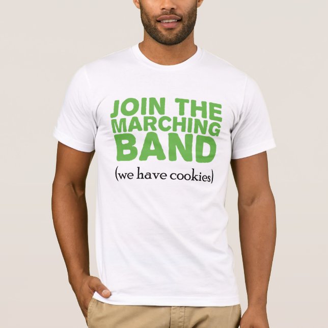 Join the Marching Band T-Shirt (Front)