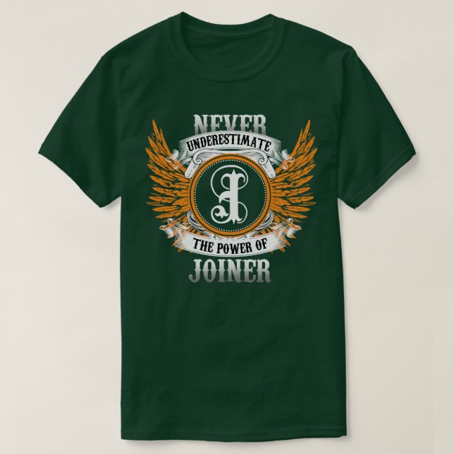 Joiner Name Shirt Never Underestimate The Power Of (Design Front)