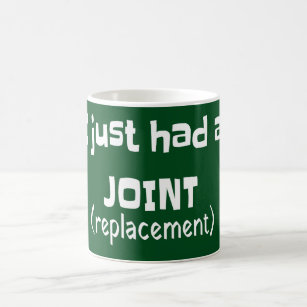 Joint Replacement Humor Funny Novelty Coffee Mug