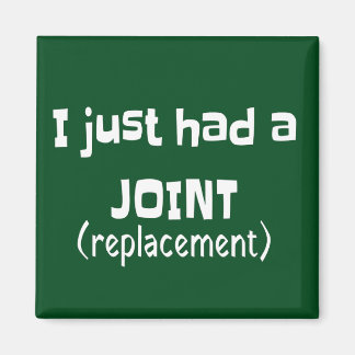 Joint Replacement Humour Funny Novelty Magnet