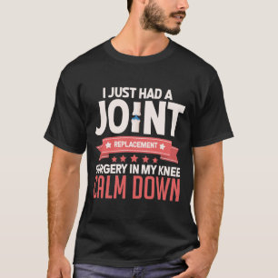 Joint Replacement Surgery Knee Recovery Get Well T-Shirt