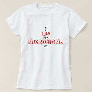 Joke about human microbiome T-Shirt