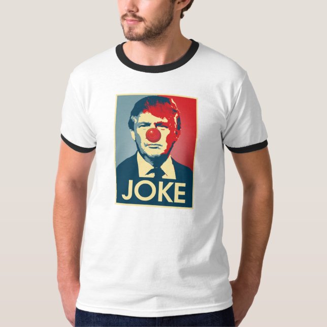 JOKE - Anti-Trump Propaganda Sign - Clown -- Anti- T-Shirt (Front)