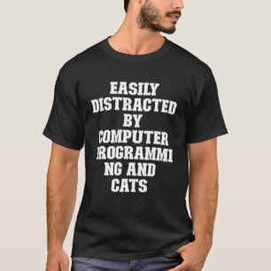Joke  Dad Easily Distracted By Computer Programmin T-Shirt