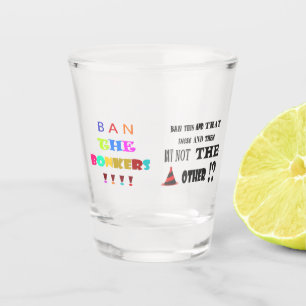 Joke funny about banning things graphic art words shot glass