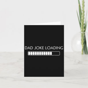 Joke Funny Dad Joke Loading Shirt Fathers Day  Card