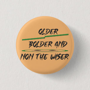 Joke message about age graphics and words 3 cm round badge