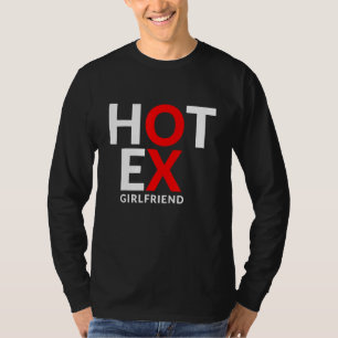 Joke Saying Hot Ex Girlfriend T-Shirt