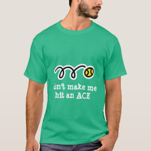Joke tennis t shirt with funny text slogan