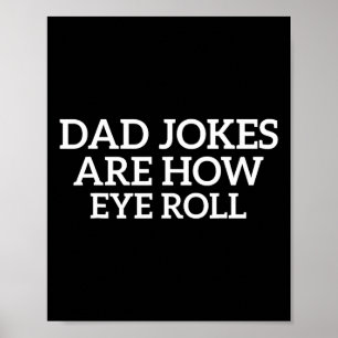 Jokes Are How Eye Roll Funny Fathers Day Papa Dad  Poster