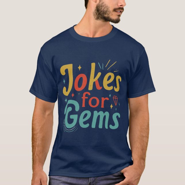 Jokes for Gems T-Shirt (Front)