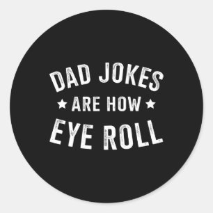 Jokes How Eye Roll For Fathers Day Birthday Christ Classic Round Sticker
