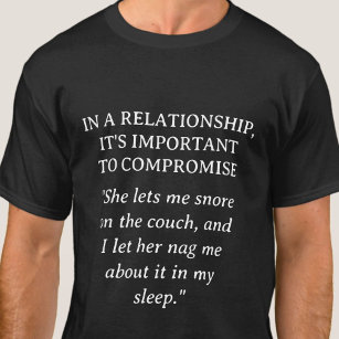 Jokingly Nagged Relationship Humour   Funny T-Shirt