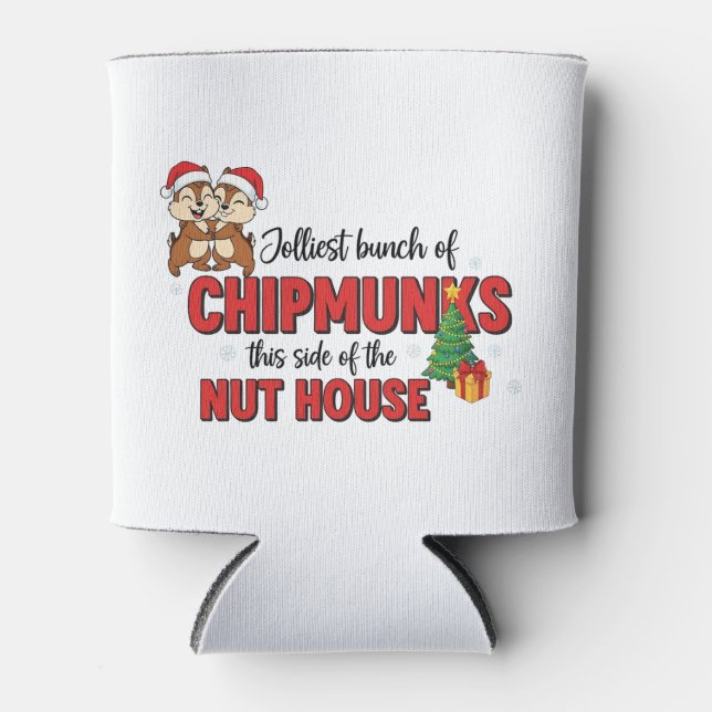 Jolliest Bunch of Chipmunks This Side Christmas  Can Cooler (Front)