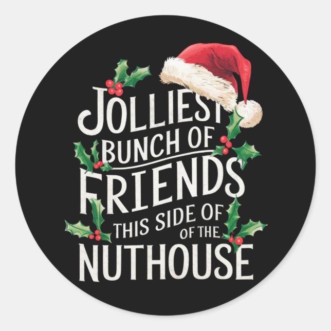 Jolliest Bunch Of Friends Xmas Matching Sarcastic  Classic Round Sticker (Front)