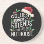 Jolliest Bunch Of Friends Xmas Matching Sarcastic  Coaster<br><div class="desc">Jolliest Bunch Of Friends Xmas Matching Sarcastic</div>