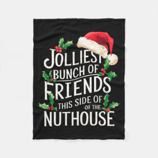 Jolliest Bunch Of Friends Xmas Matching Sarcastic Fleece Blanket
