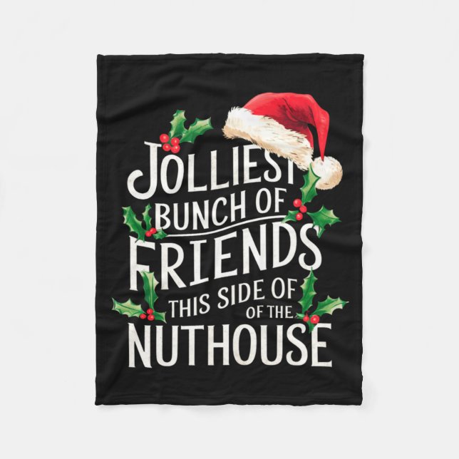 Jolliest Bunch Of Friends Xmas Matching Sarcastic  Fleece Blanket (Front)