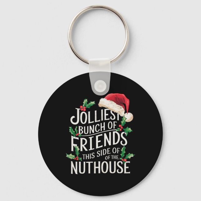 Jolliest Bunch Of Friends Xmas Matching Sarcastic  Key Ring (Front)