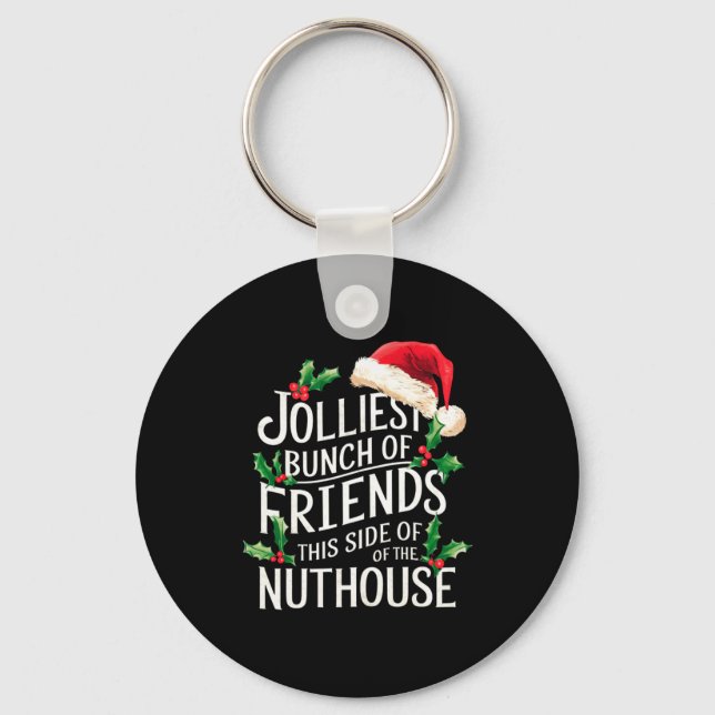 Jolliest Bunch Of Friends Xmas Matching Sarcastic  Key Ring (Front)