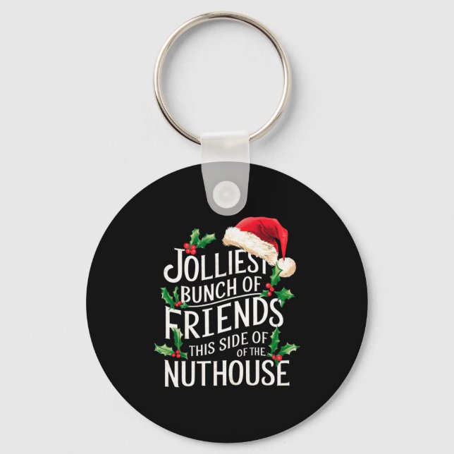 Jolliest Bunch Of Friends Xmas Matching Sarcastic  Key Ring (Front)