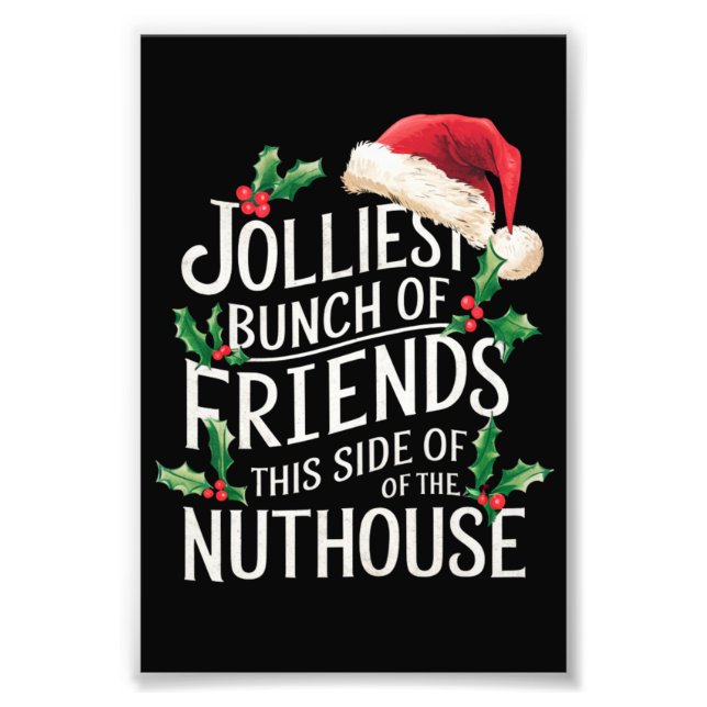 Jolliest Bunch Of Friends Xmas Matching Sarcastic  Photo Print (Front)