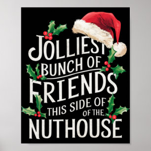 Jolliest Bunch Of Friends Xmas Matching Sarcastic  Poster