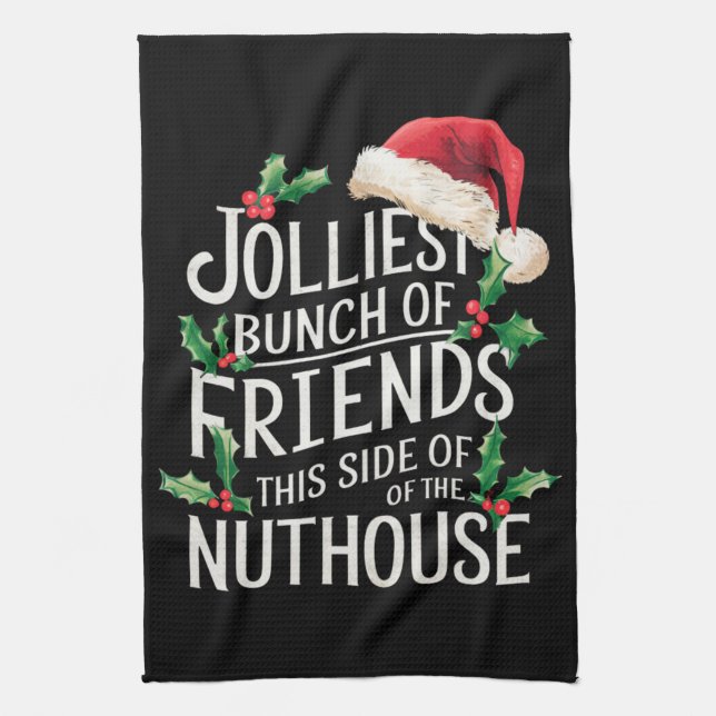 Jolliest Bunch Of Friends Xmas Matching Sarcastic  Tea Towel (Vertical)