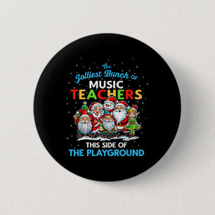 Jolliest Bunch Of Music Teachers This Side Of Play 6 Cm Round Badge