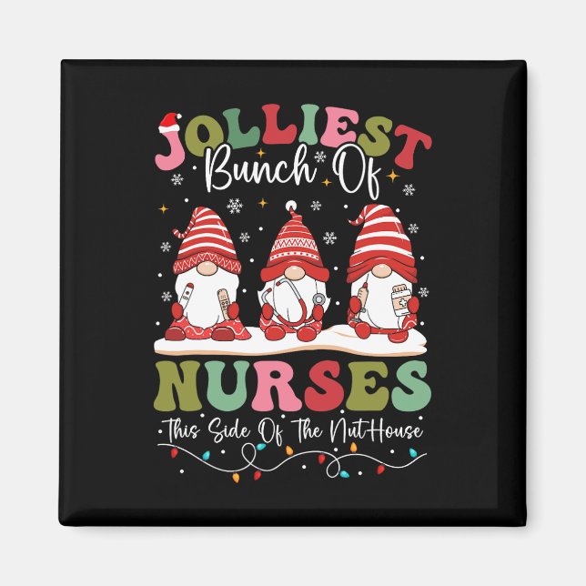 Jolliest Bunch Of Nurses This Side Of The Nut Hous Magnet (Front)