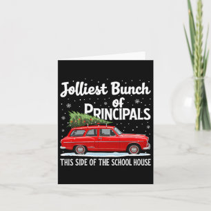 Jolliest Bunch Of Principal This Side Of The Schoo Card