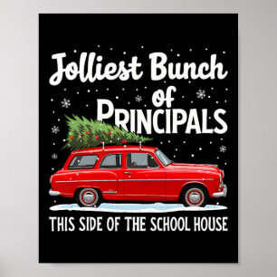 Jolliest Bunch Of Principal This Side Of The Schoo Poster