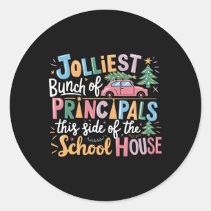 Jolliest Bunch Of Principals This Side Of The Scho Classic Round Sticker