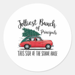 Jolliest Bunch Of Principals This Side Of The Scho Classic Round Sticker