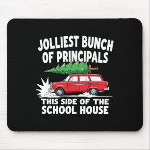 Jolliest Bunch Of Principals This Side Of The Scho Mouse Pad