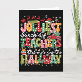 Jolliest Bunch Of Teachers This Side Of The Hallwa Card