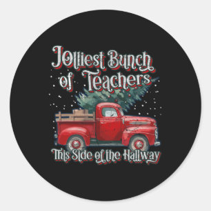 Jolliest Bunch Of Teachers This Side Of The Hallwa Classic Round Sticker